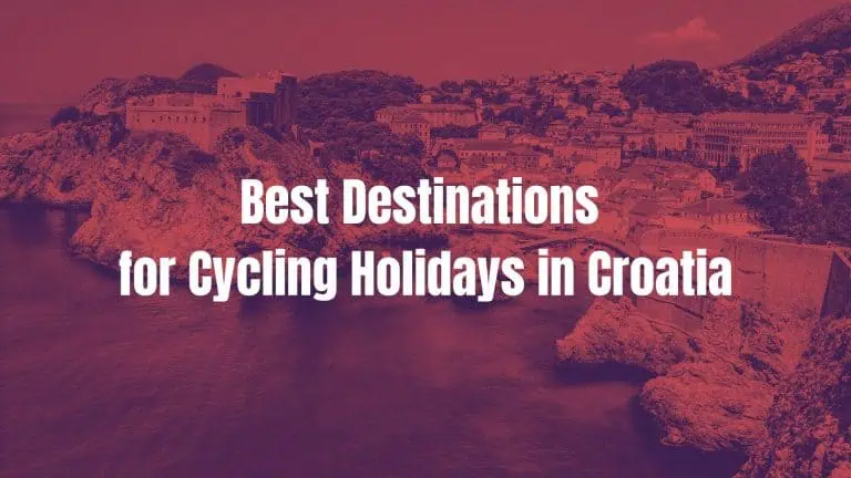 The Best Destinations for Cycling Holidays in Croatia