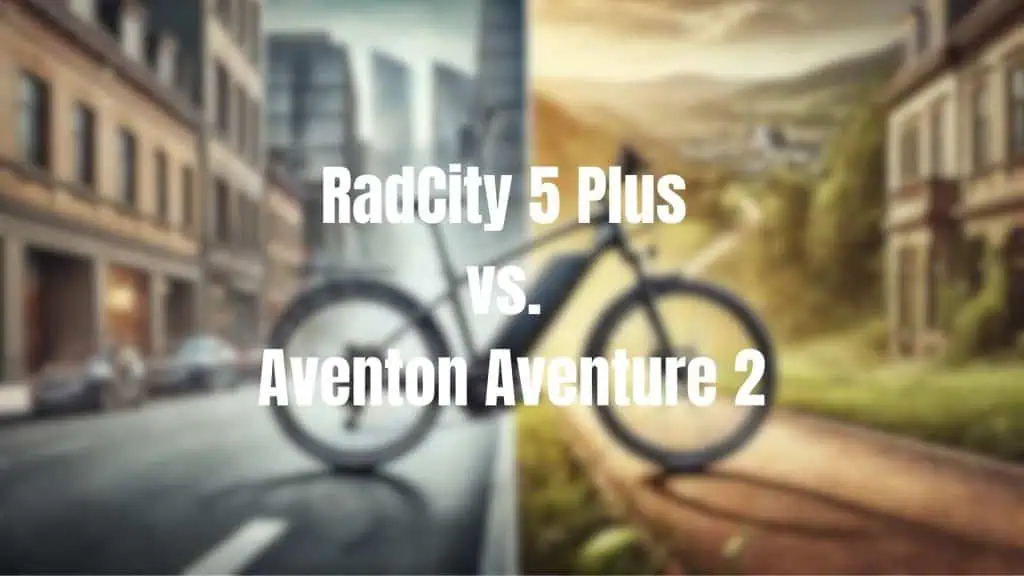 RadCity 5 Plus vs. Aventon Aventure 2